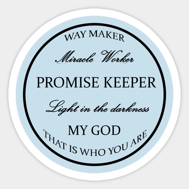 Way Maker Shirt, Promise Keeper Sticker by KStore01